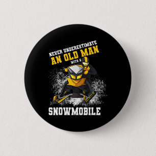 Never Underestimate An Old Man With An Snowmobile  2 Inch Round Button