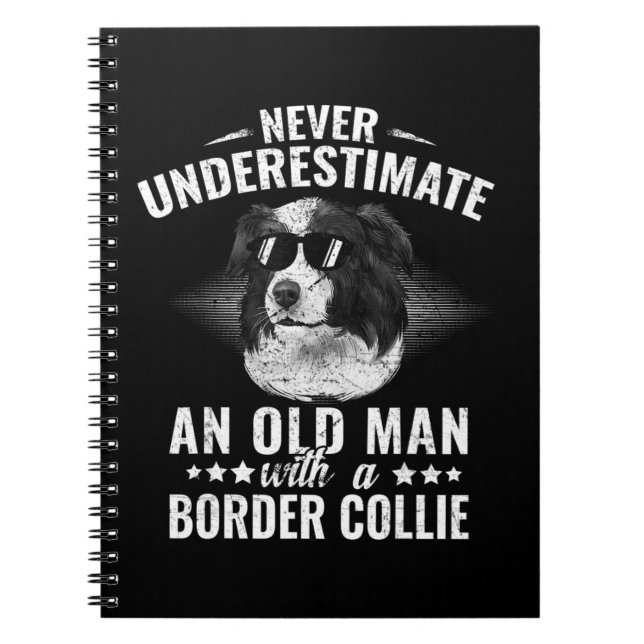 Never Underestimate An Old Man with Border Collie  Notebook (Front)