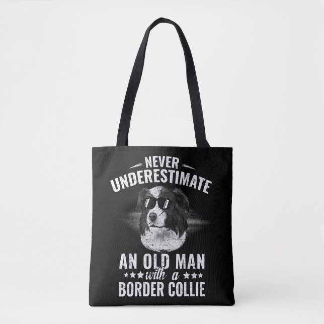 Never Underestimate An Old Man with Border Collie  Tote Bag (Front)