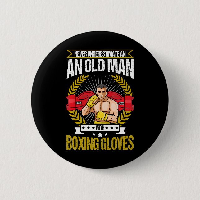 Never Underestimate An Old Man With Boxing Gloves 2 Inch Round Button (Front)