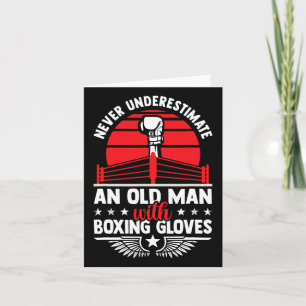 Never Underestimate An Old Man With Boxing Gloves Card