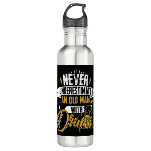 Never Underestimate An Old Man With Drums For MenI 710 Ml Water Bottle