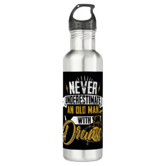 Never Underestimate An Old Man With Drums For MenI 710 Ml Water Bottle