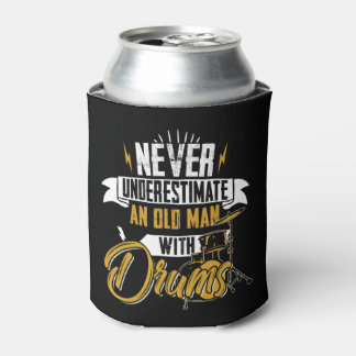 Never Underestimate An Old Man With Drums For MenI Can Cooler