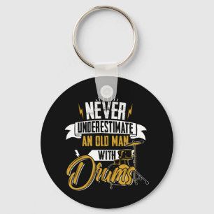 Never Underestimate An Old Man With Drums For MenI Keychain