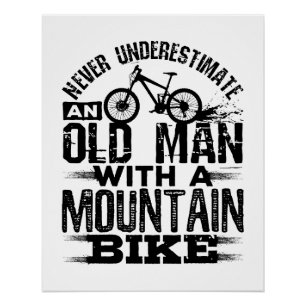 Never Underestimate An Old Man with Mountain Bike Poster