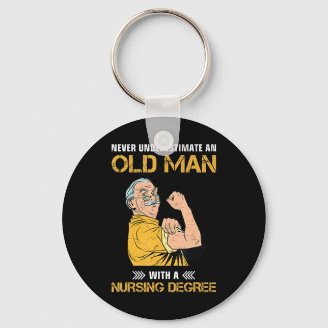 never underestimate an old man with nursing degree keychain (Front)