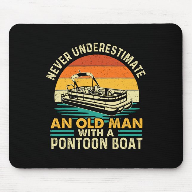 Never Underestimate An Old Man With Pontoon Boat - Mouse Pad (Front)