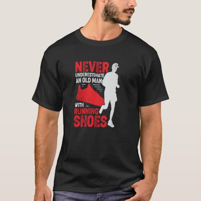 Never Underestimate An Old Man With Running Shoes T-Shirt (Front)