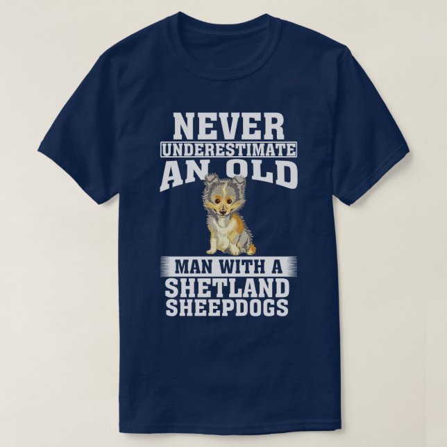 Never Underestimate an Old Man with Shetland Sheep T-Shirt (Design Front)