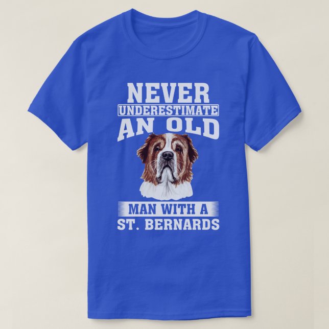 Never Underestimate an Old Man with St Bernards T-Shirt (Design Front)