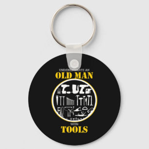 Never Underestimate An Old Man With Tools Handyman Keychain