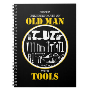 Never Underestimate An Old Man With Tools Handyman Notebook