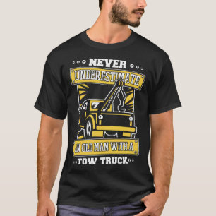 Never Underestimate An Old Man With Tow Truck Tow  T-Shirt