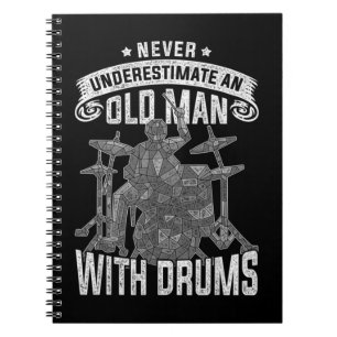 Never Underestimate An Old Men With DrumsIf you ar Notebook