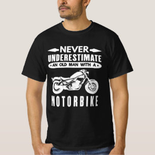 Never Underestimate An Old Motorbike Man T-Shirt