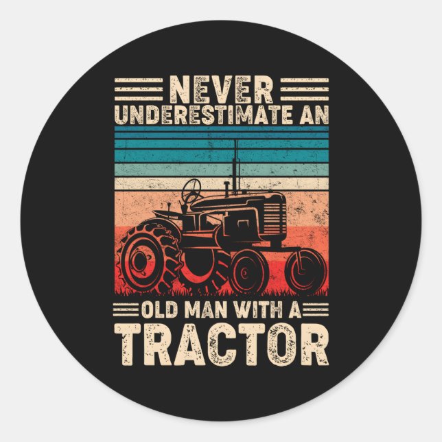 Never Underestimate An Old With A Tractor Farm Classic Round Sticker (Front)