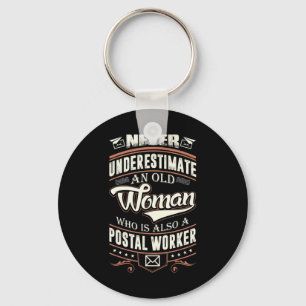 Never Underestimate An Old Woman Also A Postal Wor Keychain