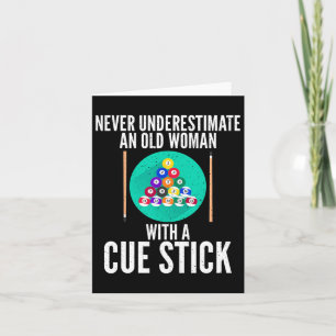 Never Underestimate An Old Woman With A Cue Stick Card