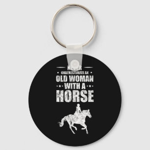 Never Underestimate An Old Woman With A Horse Keychain