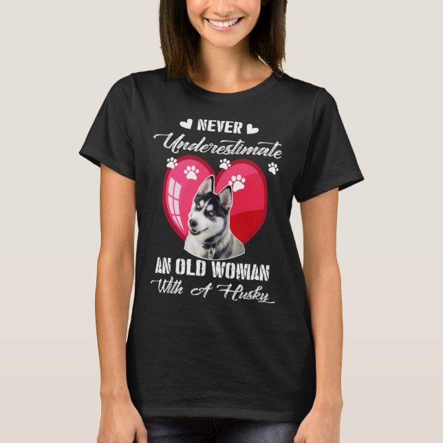 Never Underestimate An Old Woman With A Husky Dog T-Shirt (Front)