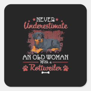 Never Underestimate An Old Woman With A Rottweiler Square Sticker