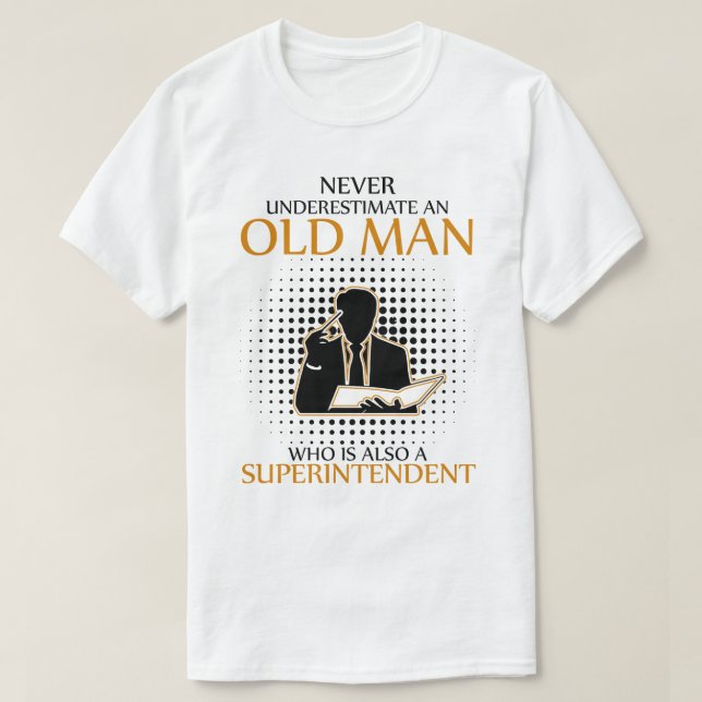 Never underestimate an Superintendent T-Shirt (Design Front)