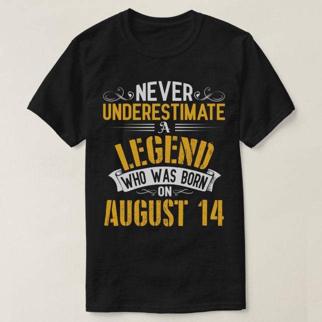 Never Underestimate AWho Was Born On August 14 Hap T-Shirt (Design Front)
