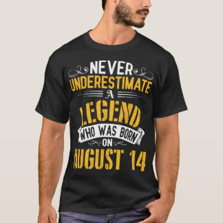 Never Underestimate AWho Was Born On August 14 Hap T-Shirt