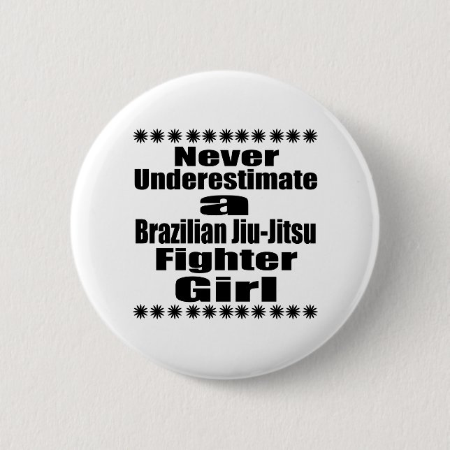 Never Underestimate  Brazilian Jiu-Jitsu Fighter G 2 Inch Round Button (Front)