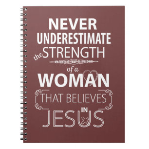 Never underestimate Christian Women Strength Jesus Notebook