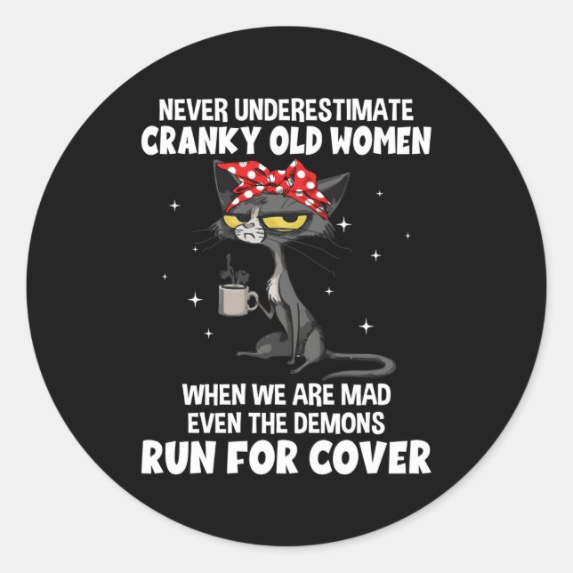 Never Underestimate Cranky Old When We Are Mad Classic Round Sticker (Front)