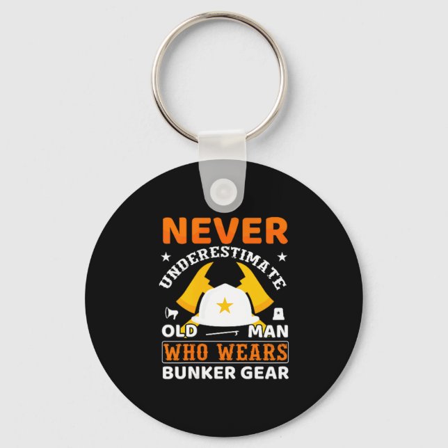 Never Underestimate Fireman Gift Proud Firefighter Keychain (Front)