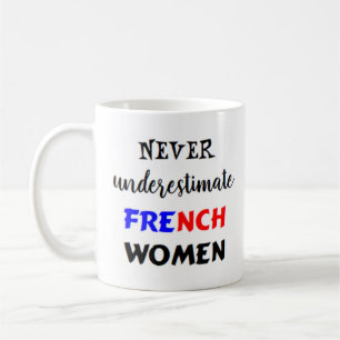 never underestimate french women coffee mug