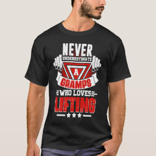 Never Underestimate Gramps Gym Workout Fitness Wei T-Shirt
