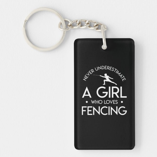 Never Underestimate Loves Fencing Girl Keychain (Front)