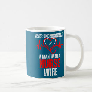 Never Underestimate Man Nurse Wife Graphic Art Coffee Mug