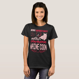 Never Underestimate Mother Who Loves Maine Coon T-Shirt