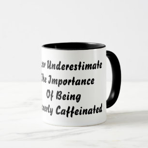 Never Underestimate Mug