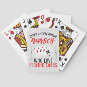 Never Underestimate Nurses Who Love Playing Cards