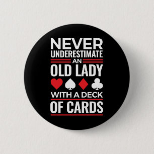 Never Underestimate Old Lady Deck of Card Bridge 2 Inch Round Button