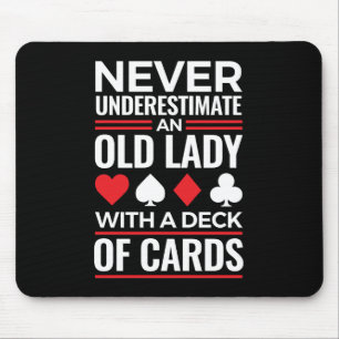 Never Underestimate Old Lady Deck of Card Bridge Mouse Pad
