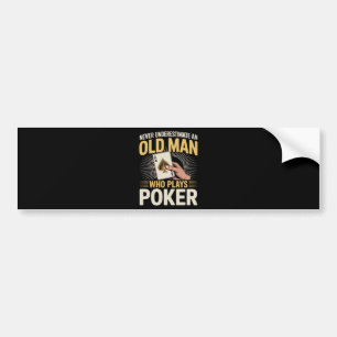Never Underestimate Old Man Poker Card Bumper Sticker
