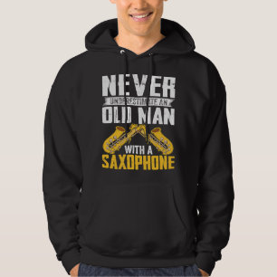 Never Underestimate Old Man Saxophone Player Music Hoodie