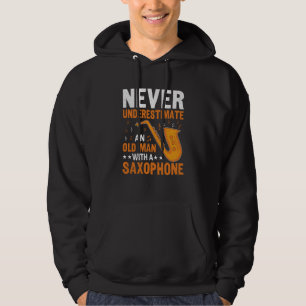 Never Underestimate Old Man Saxophone Player Music Hoodie