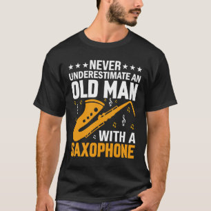 Never Underestimate Old Man Saxophone Player Music T-Shirt