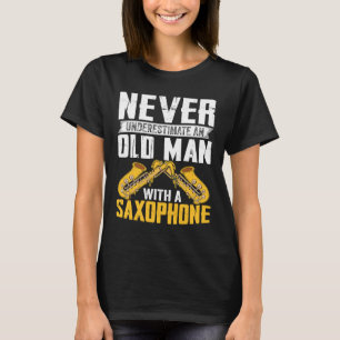 Never Underestimate Old Man Saxophone Player Music T-Shirt