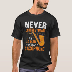 Never Underestimate Old Man Saxophone Player Music T-Shirt