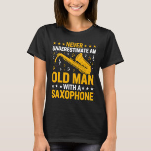 Never Underestimate Old Man Saxophone Player Music T-Shirt