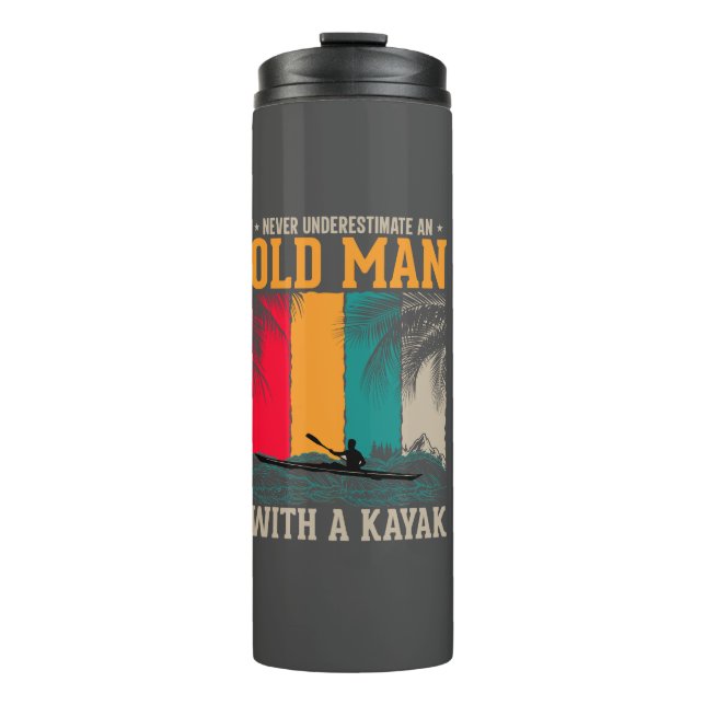Never Underestimate Old Man With Kayak Thermal Tumbler (Front)